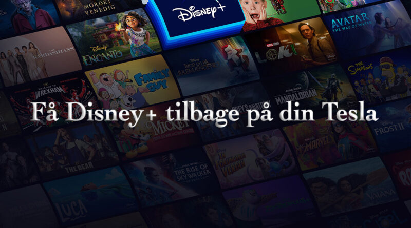 få disney + plus tilbage på din tesla forsvundet hvor er efter opdatering